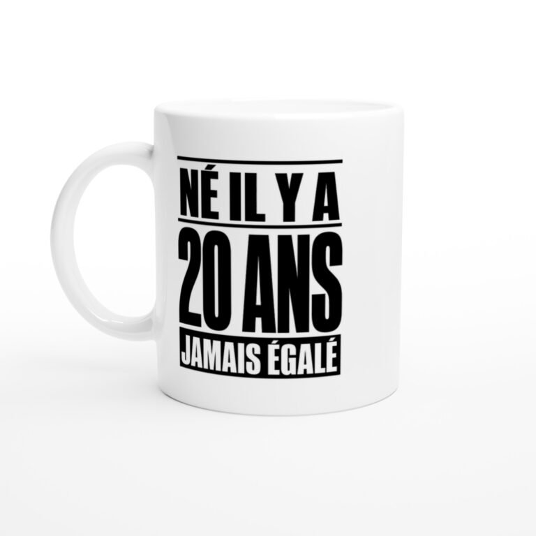 Mug Né Il Y A 20 Ans Jamais Égalé