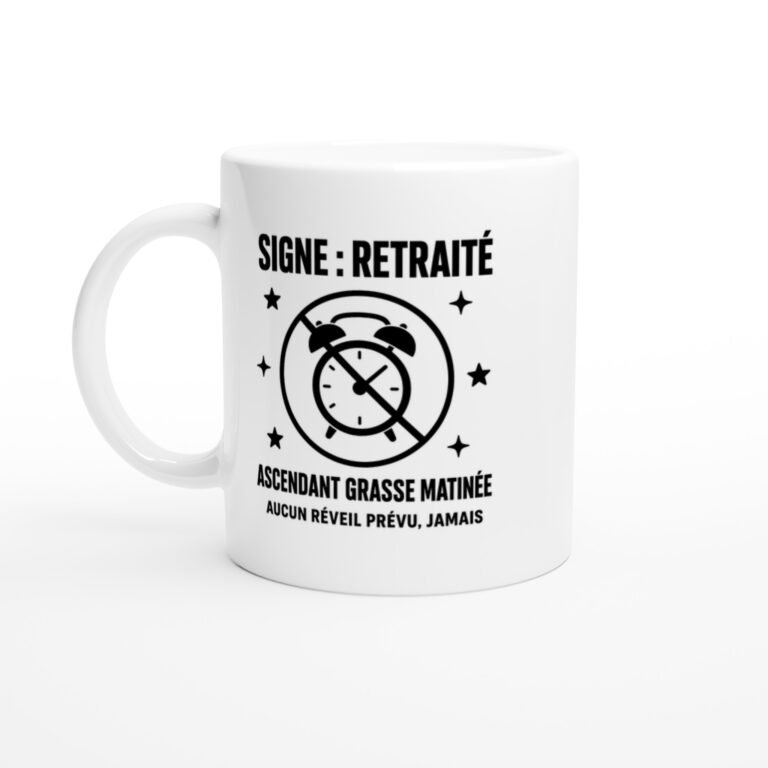 Mug Signe Retraité Ascendant Grasse Matinée Aucun Réveil Prévu Jamais