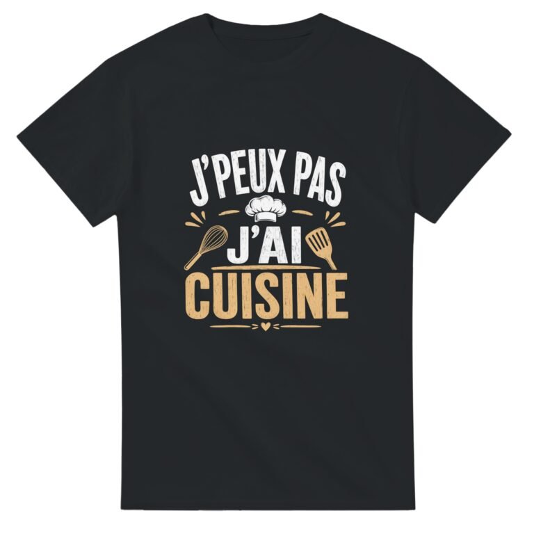 T shirt J'Peux Pas J'Ai Cuisine