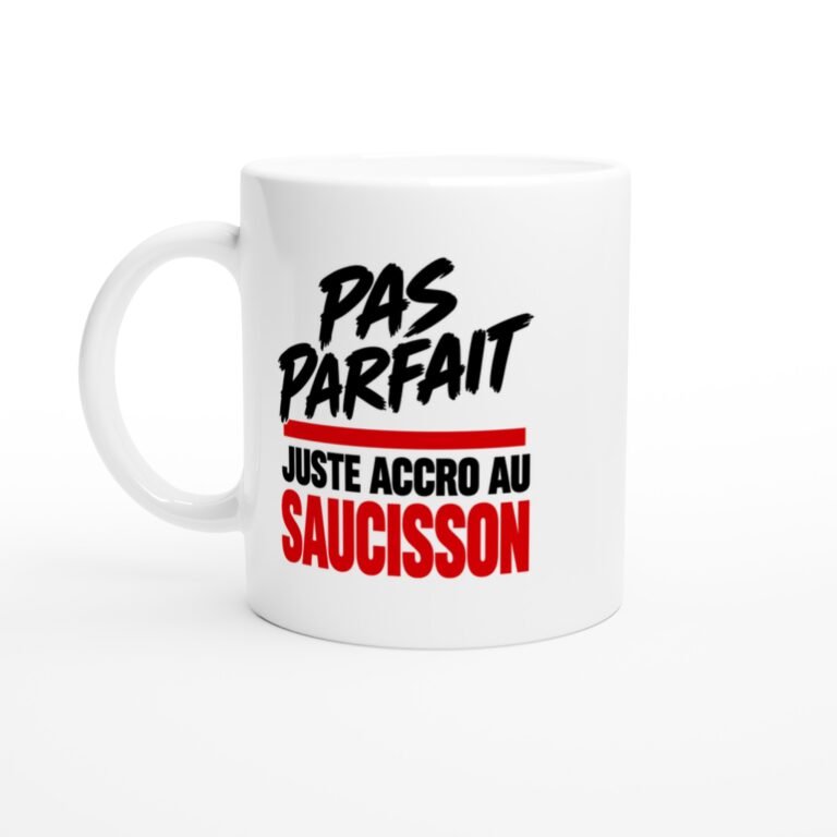 Mug Pas Parfait Juste Accro au Saucisson