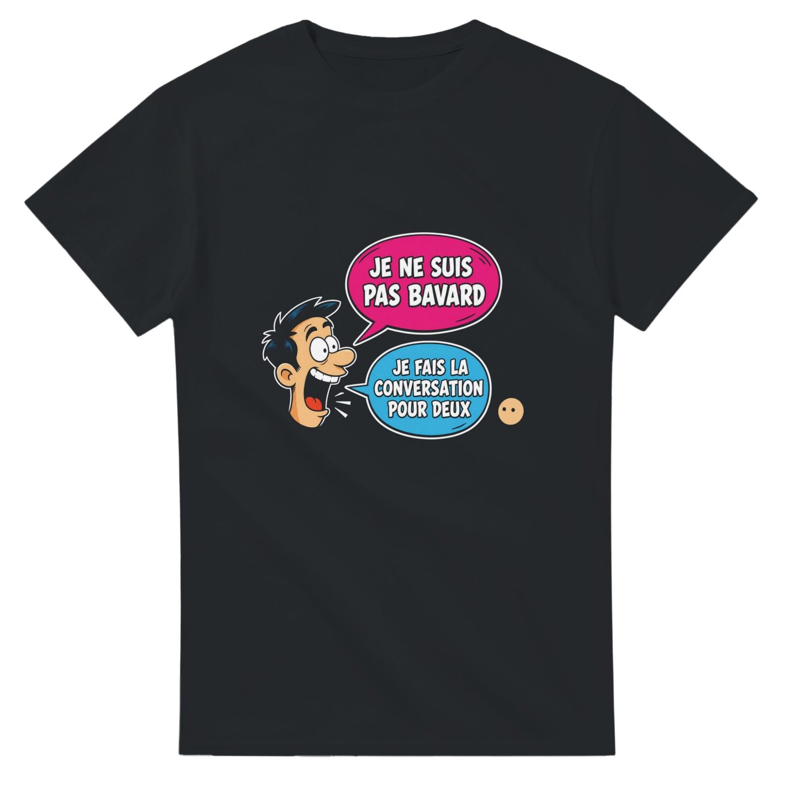 T shirt Je Ne Suis Pas Bavard Je Fais la Conversation pour Deux