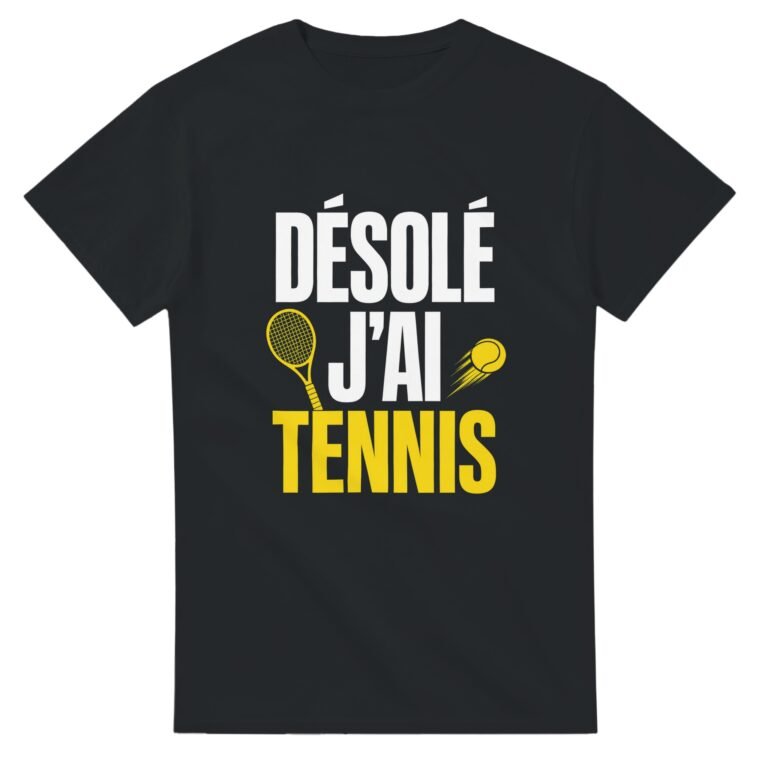 T shirt Désolé J'Ai Tennis