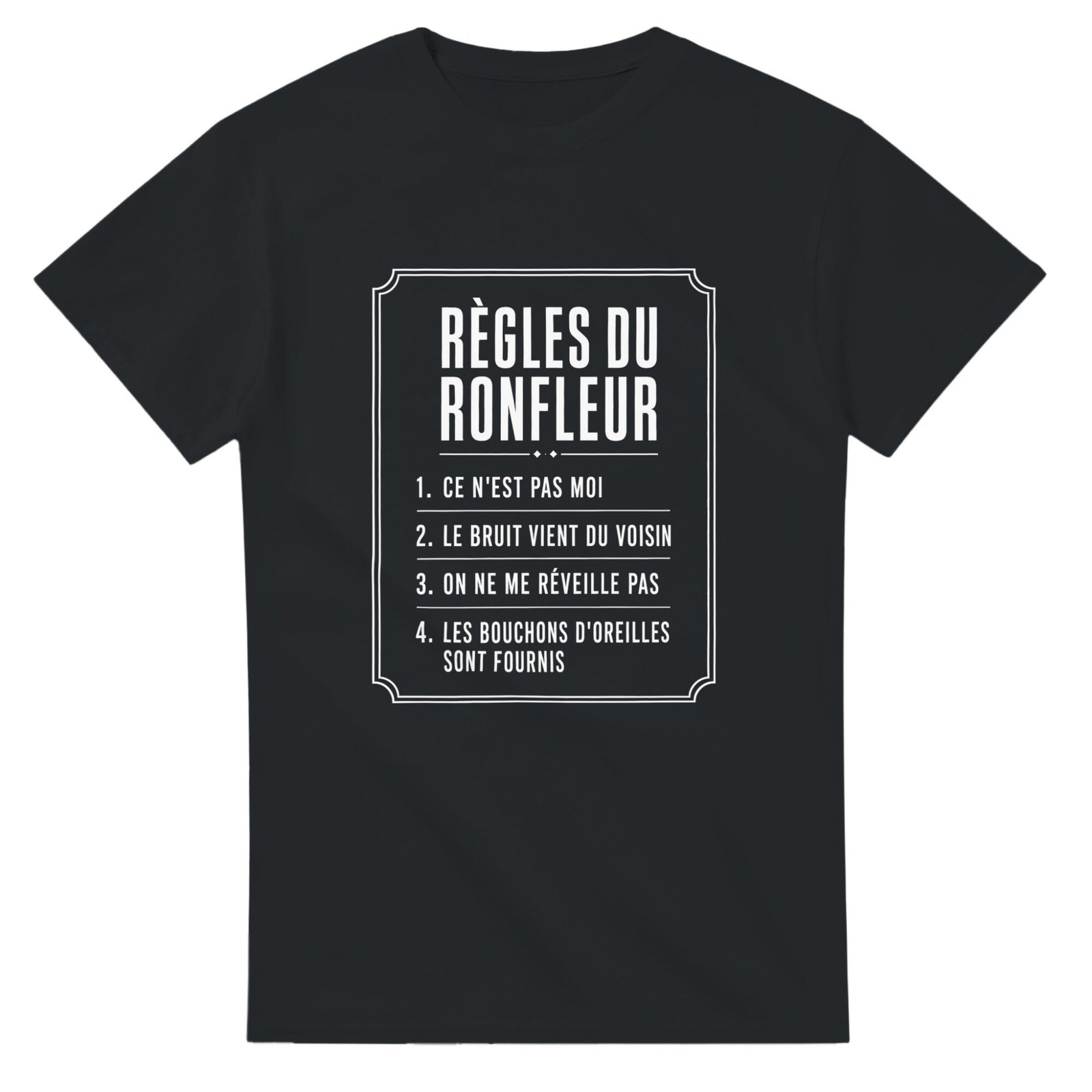 T shirt Règles du Ronfleur Ce N&rsquo;Est Pas Moi le Bruit Vient du Voisin On Ne Me Réveille