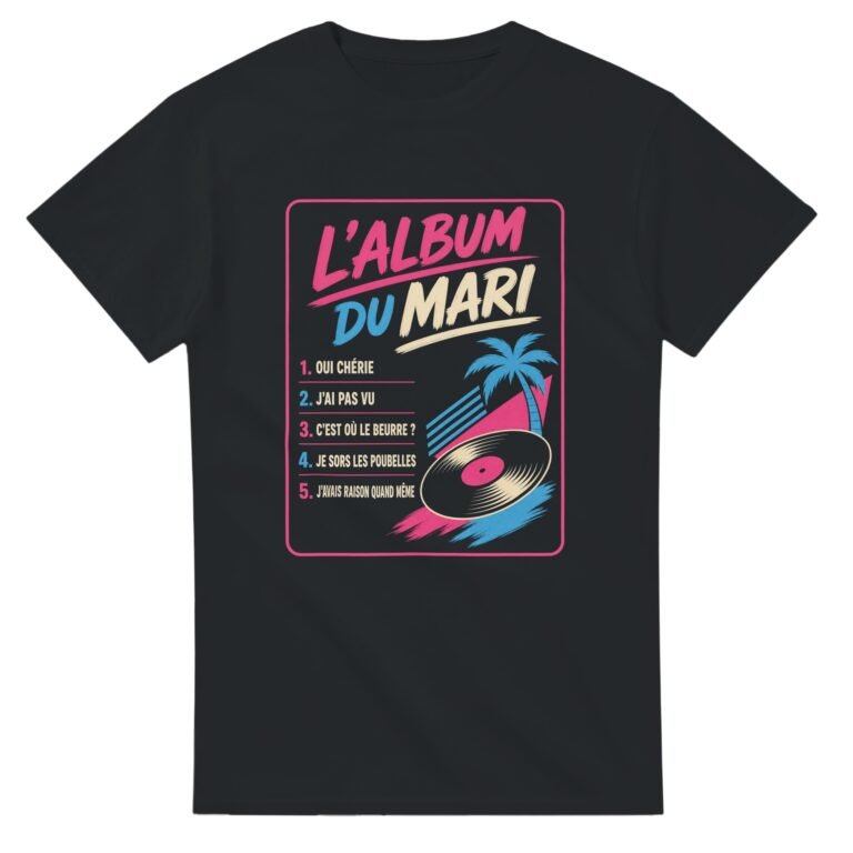 T shirt l'Album du Mari Oui Chérie J'Ai Pas Vu C'Est Où le Beurre Je Sors les Poubelles