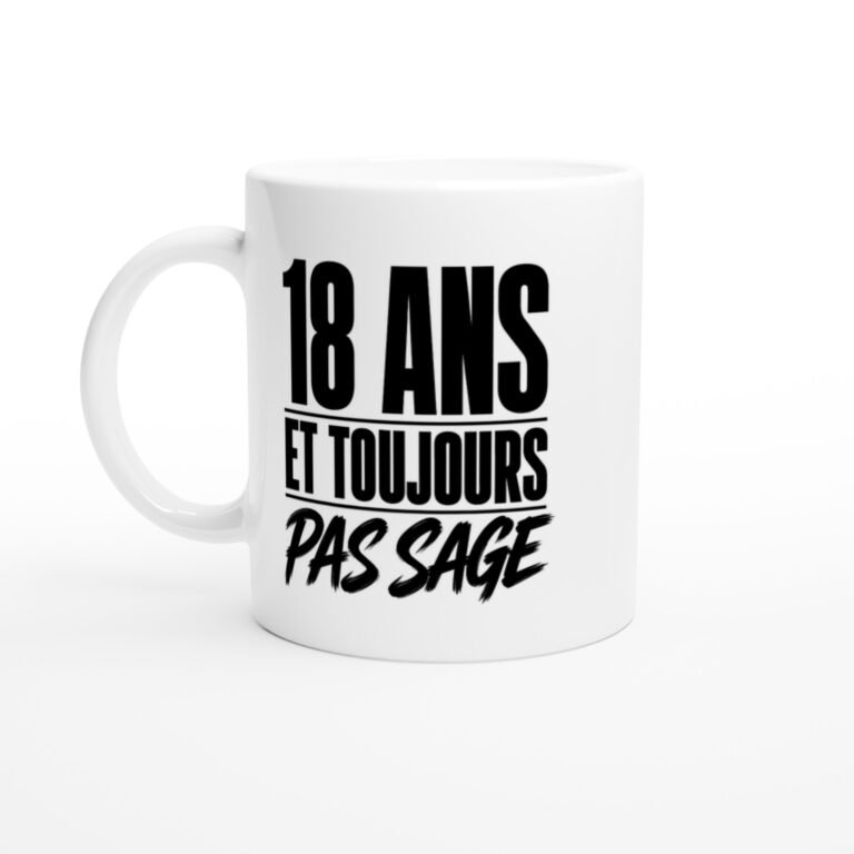 Mug 18 Ans et Toujours Pas Sage