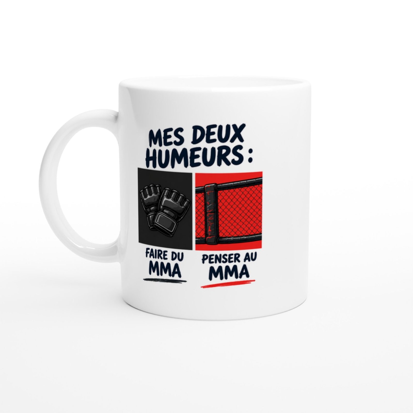 6c7d7e0b-22ed-493c-836b-4b0b3737b278.jpg Mug MMA Mes Deux Humeurs Faire Du MMA Penser Au MMA