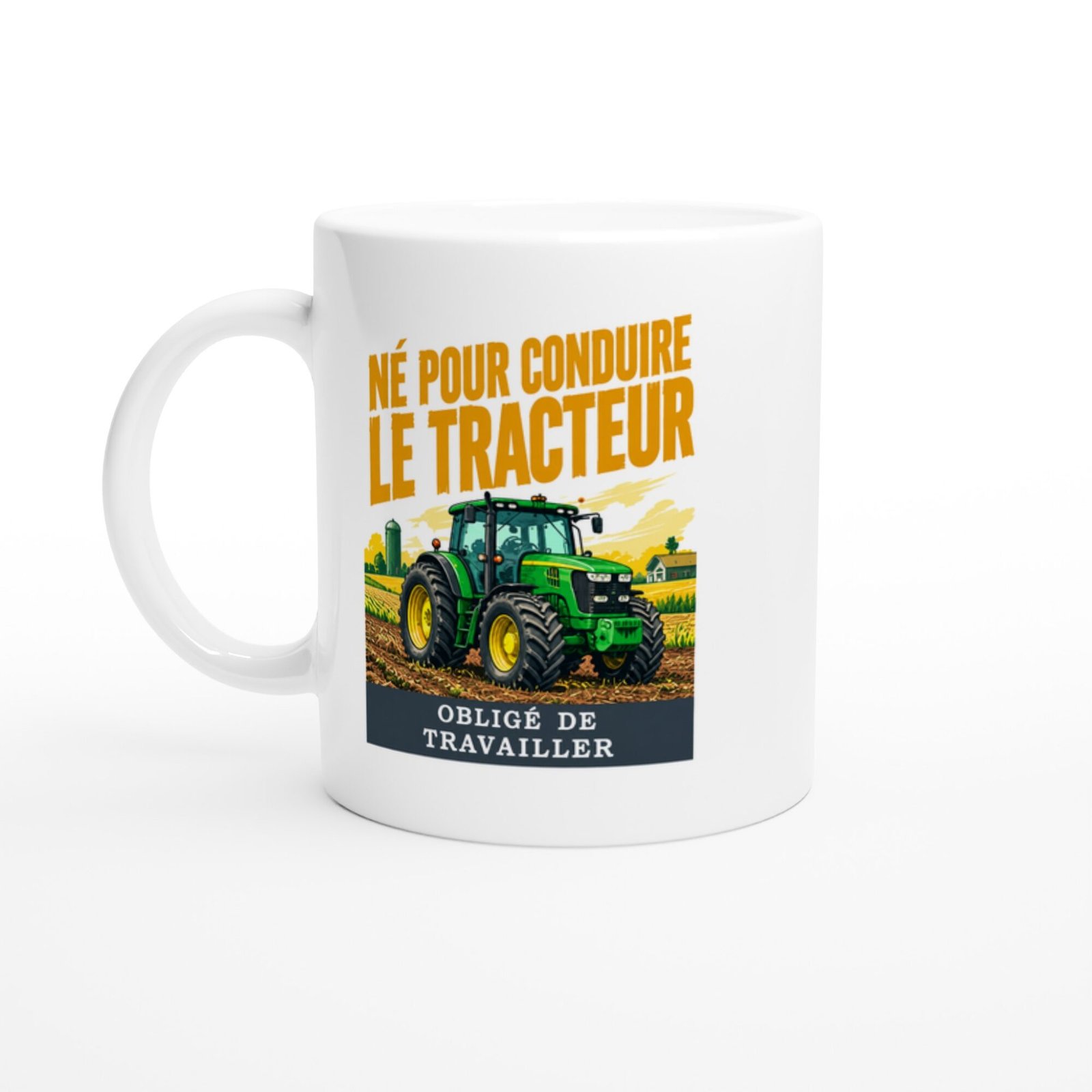 Mug Né Pour Conduire Le Tracteur Obligé De Travailler