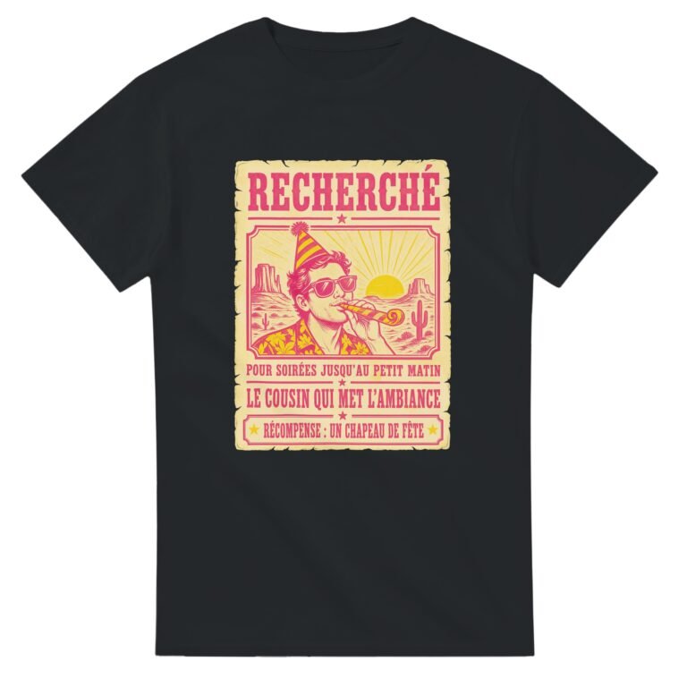 T shirt Recherché pour Soirées Jusqu'au Petit Matin le Cousin Qui Met l'Ambiance