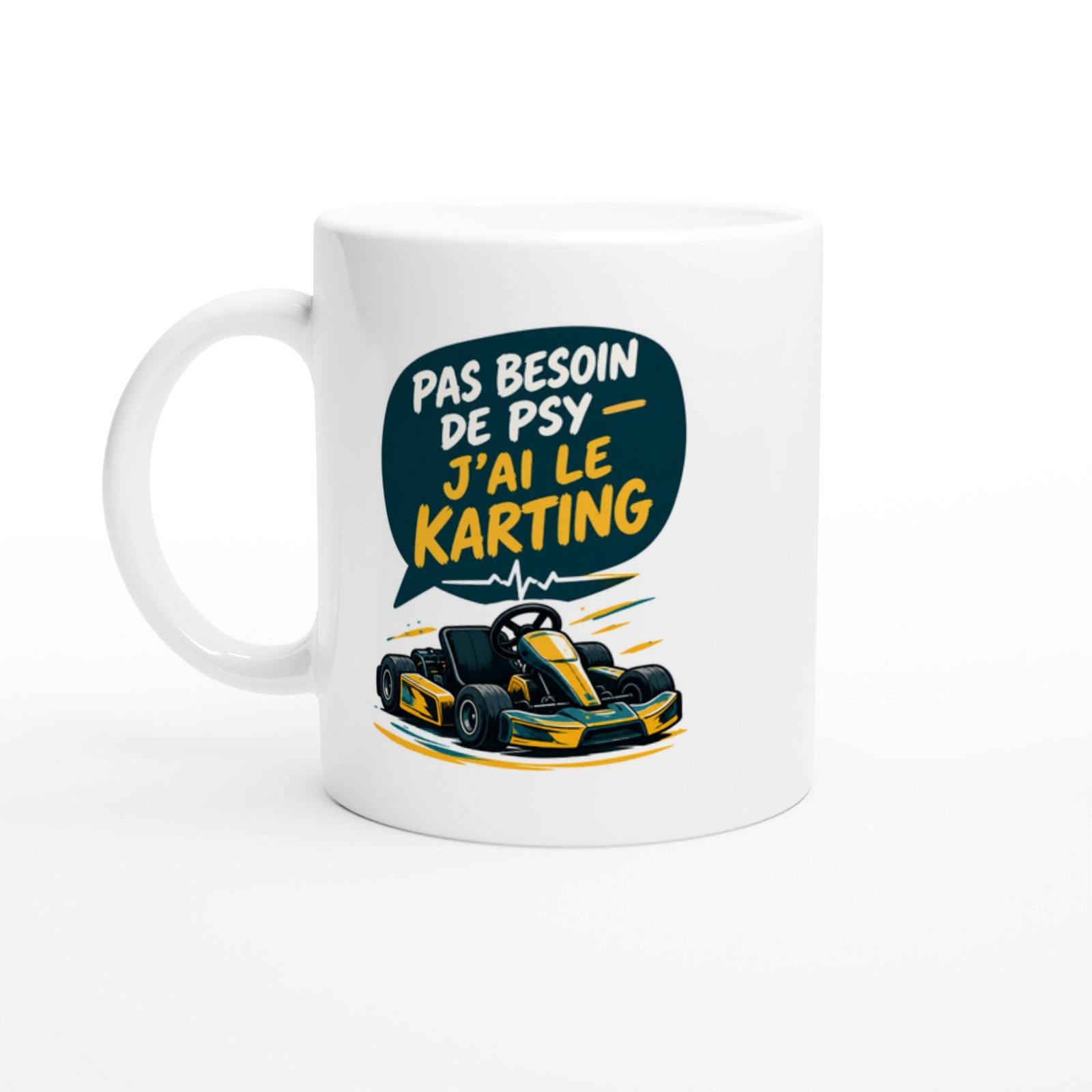 Mug Karting Pas Besoin De Psy J&rsquo;Ai Le Karting