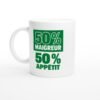 Mug 50 pour cent Maigreur 50 pour cent Appétit
