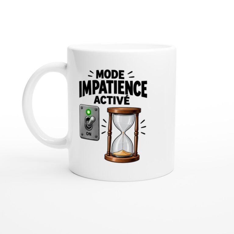 Mug Mode Impatience Activé