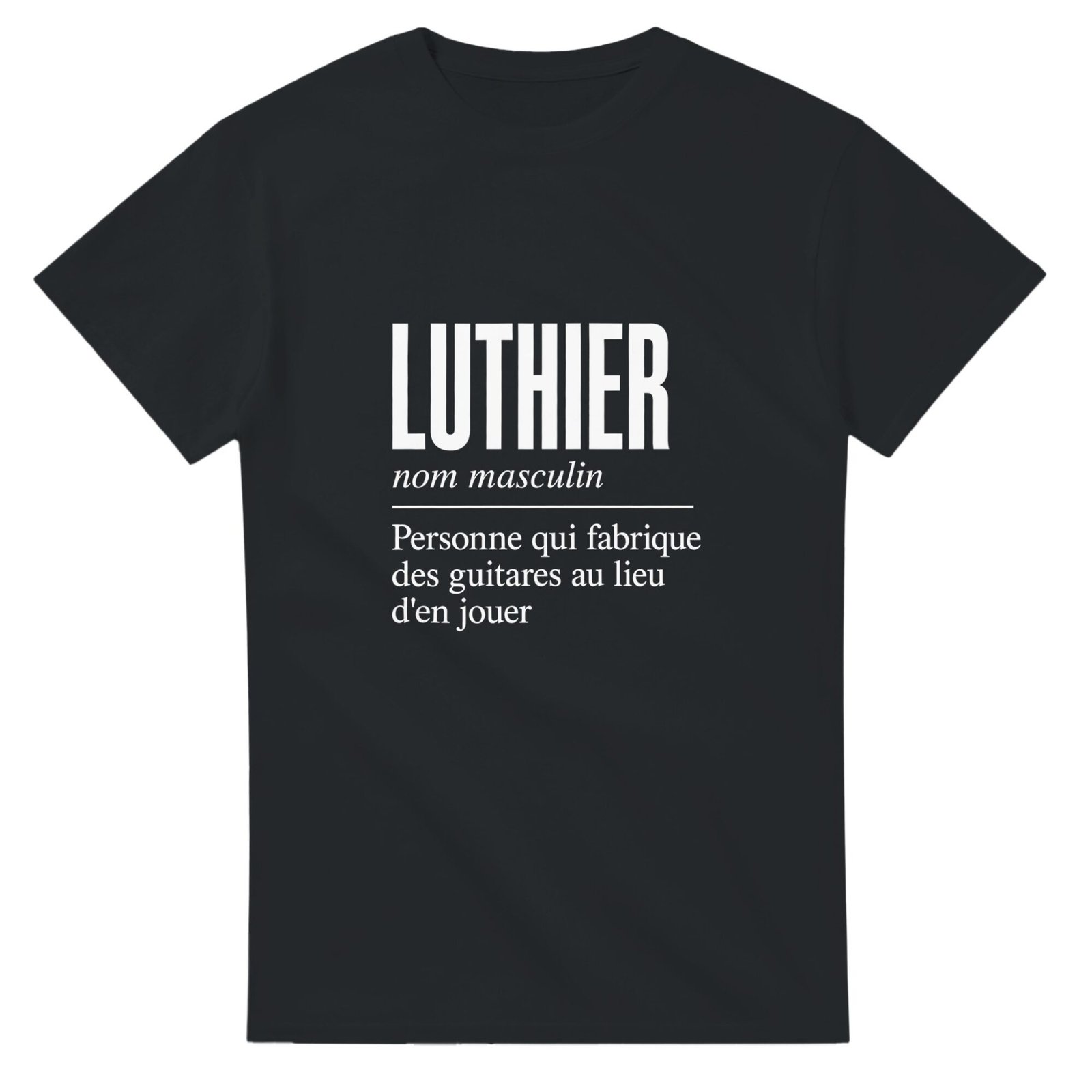 70fbfdbe-c32d-4fad-bacb-d708b2ef69d9.jpg T shirt Luthier Personne Qui Fabrique des Guitares au Lieu d’En Jouer