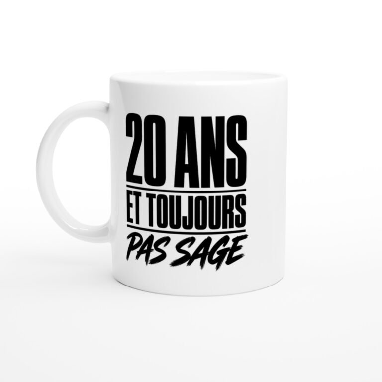 Mug 20 Ans et Toujours Pas Sage