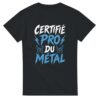 T shirt Certifié Pro du Métal