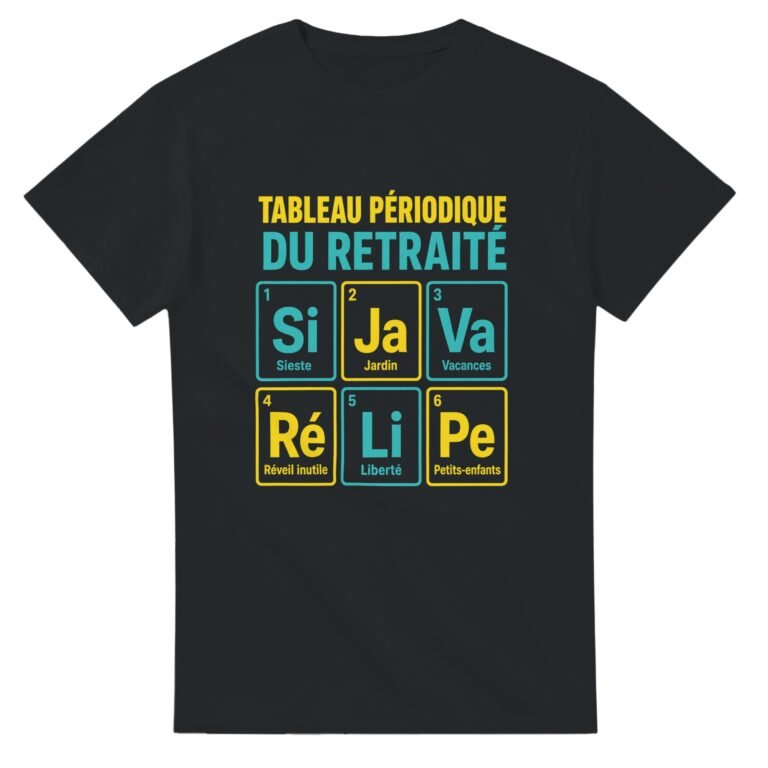 T shirt Tableau Périodique du Retraité Sieste Jardin Vacances Réveil Inutile Liberté