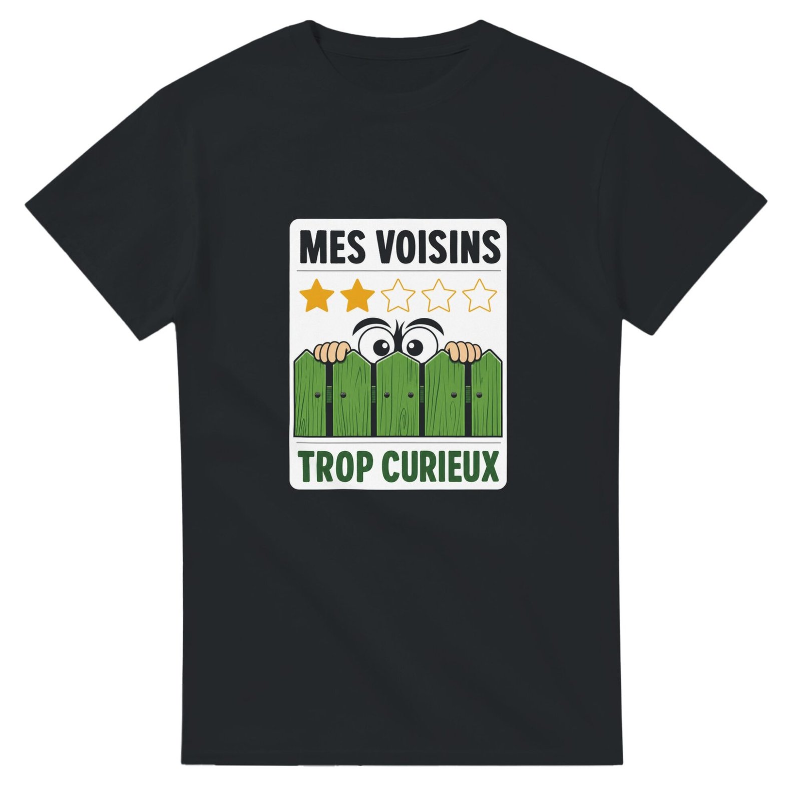 T shirt Mes Voisins Trop Curieux