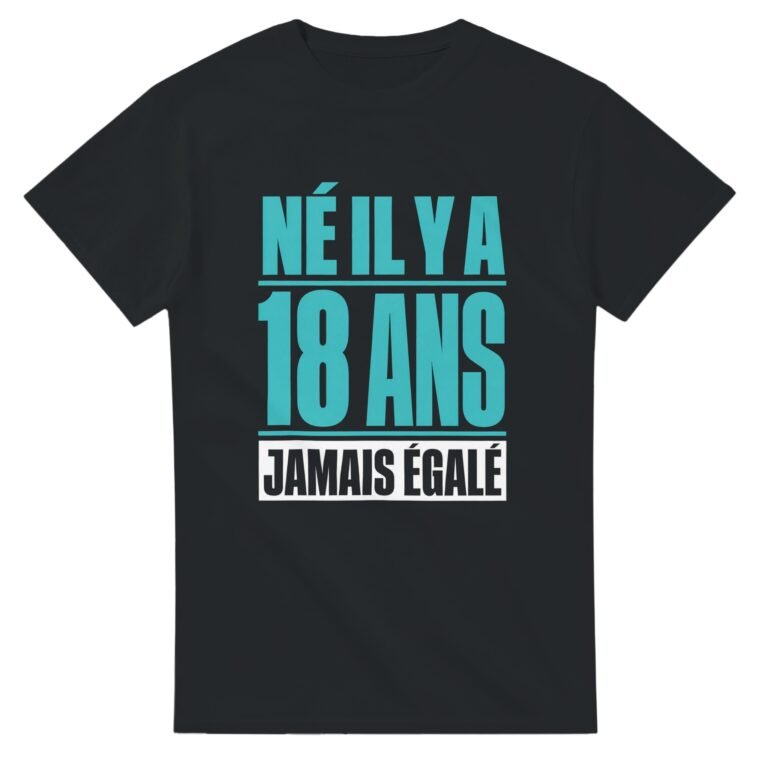 T shirt Né Il Y A 18 Ans Jamais Égalé