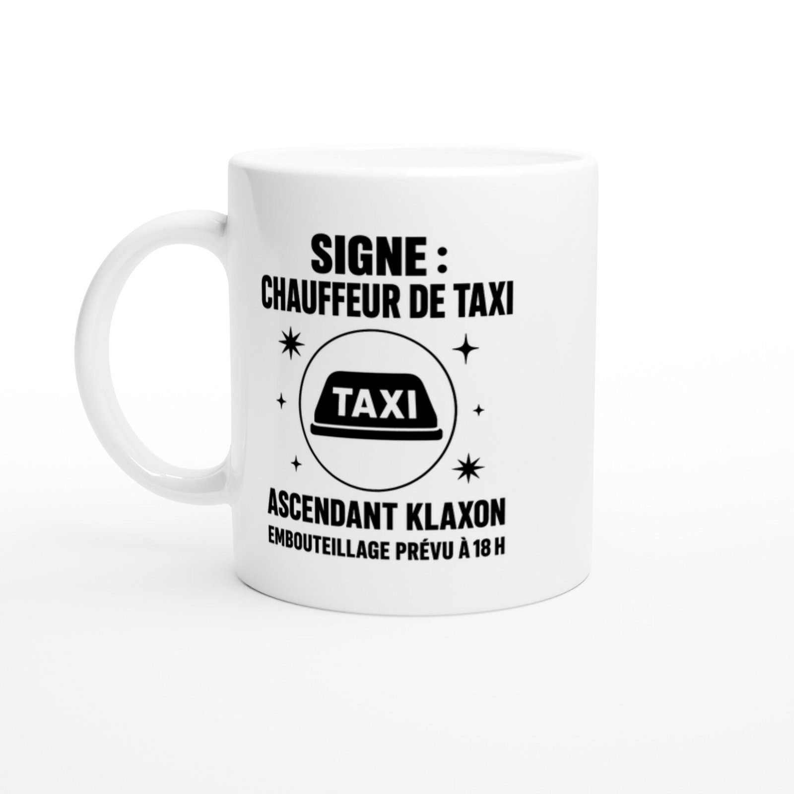 Mug Signe Chauffeur de Taxi Ascendant Klaxon Embouteillage Prévu à 18 H