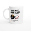 Mug 90 pour cent Muet Avant le Café 10 pour cent Adorable