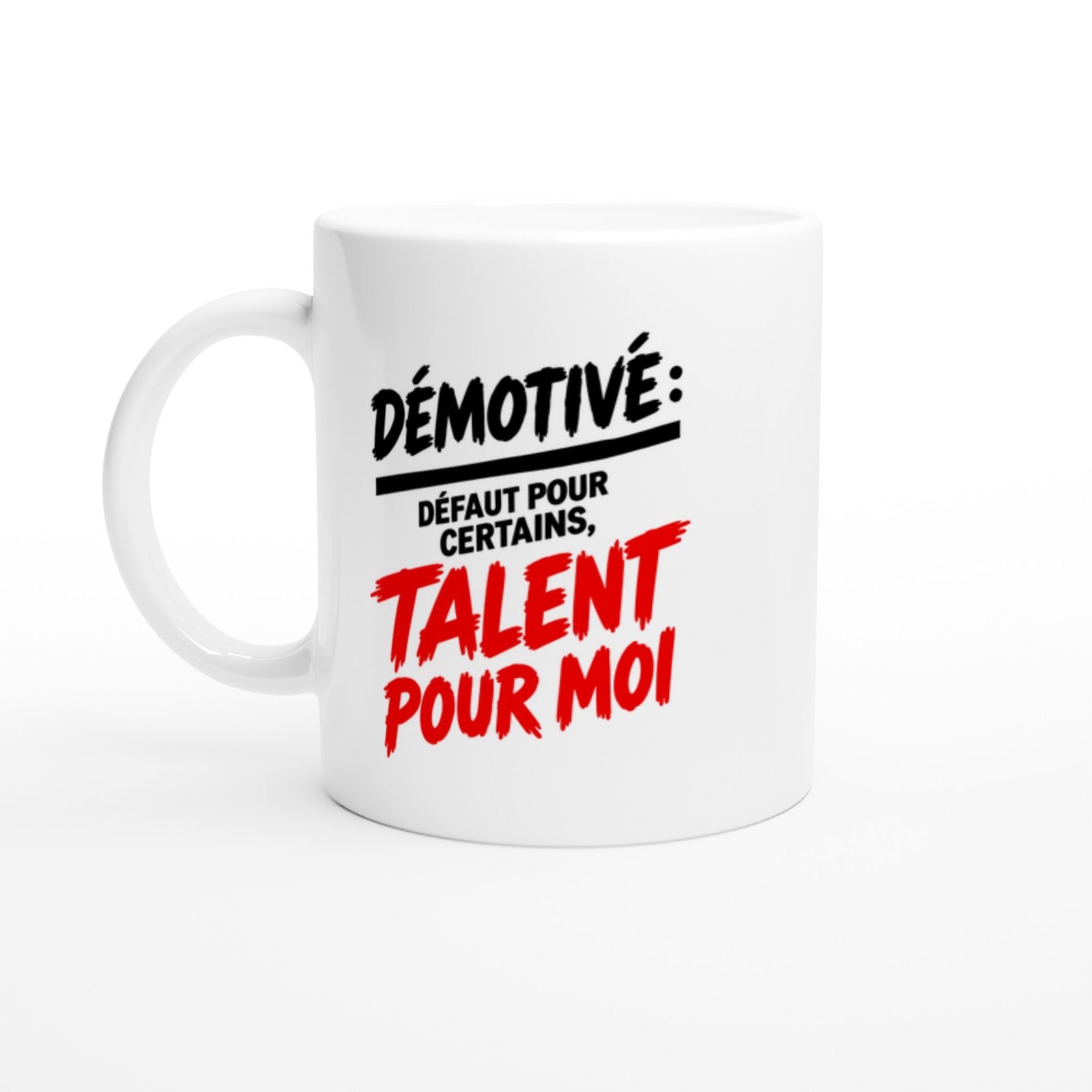 Mug Démotivé Défaut pour Certains Talent pour Moi