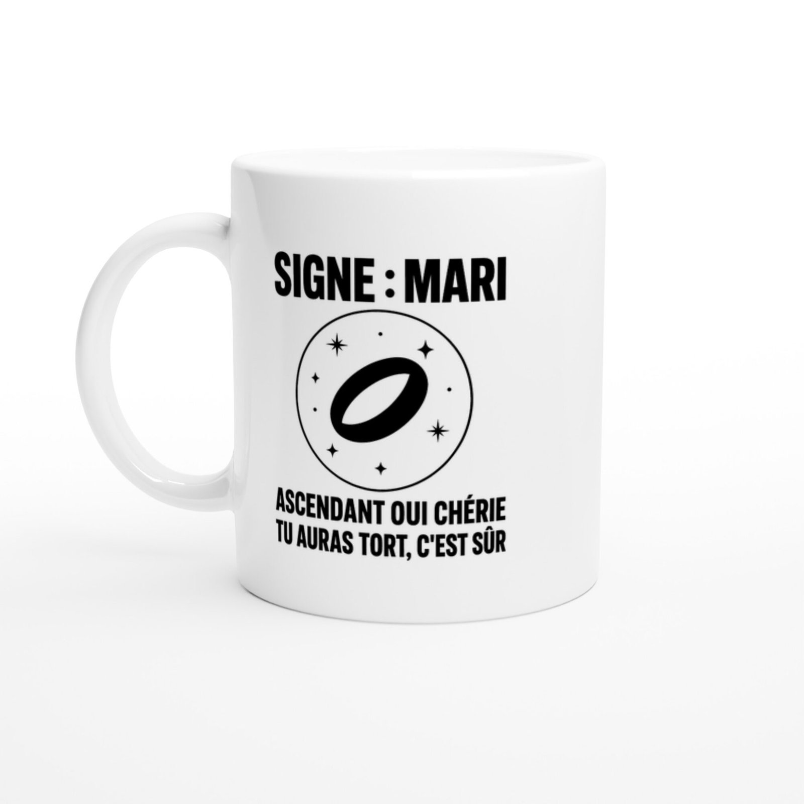 Mug Signe Mari Ascendant Oui Chérie Tu Auras Tort C'Est Sûr