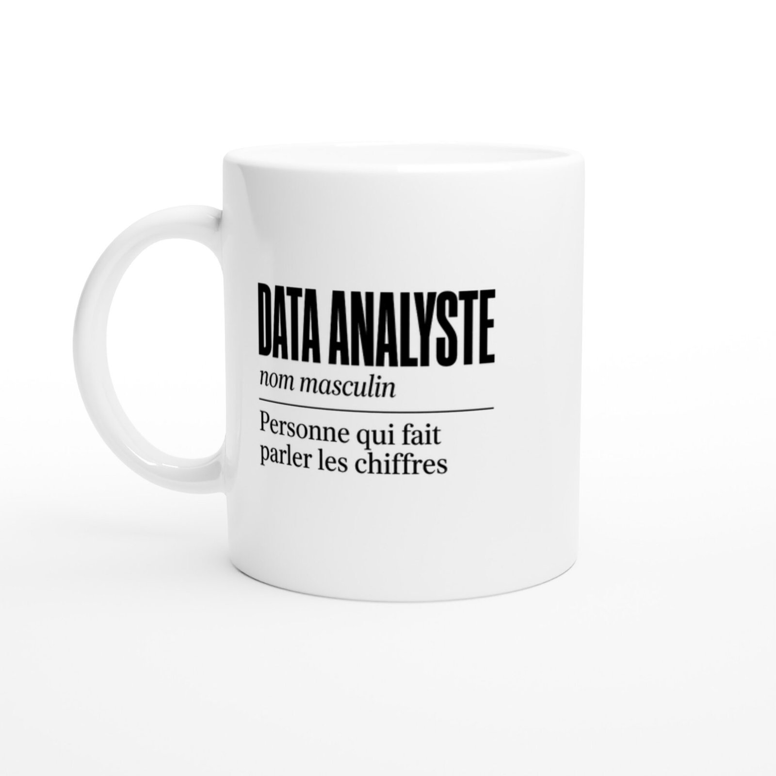 Mug Data Analyste Personne Qui Fait Parler les Chiffres