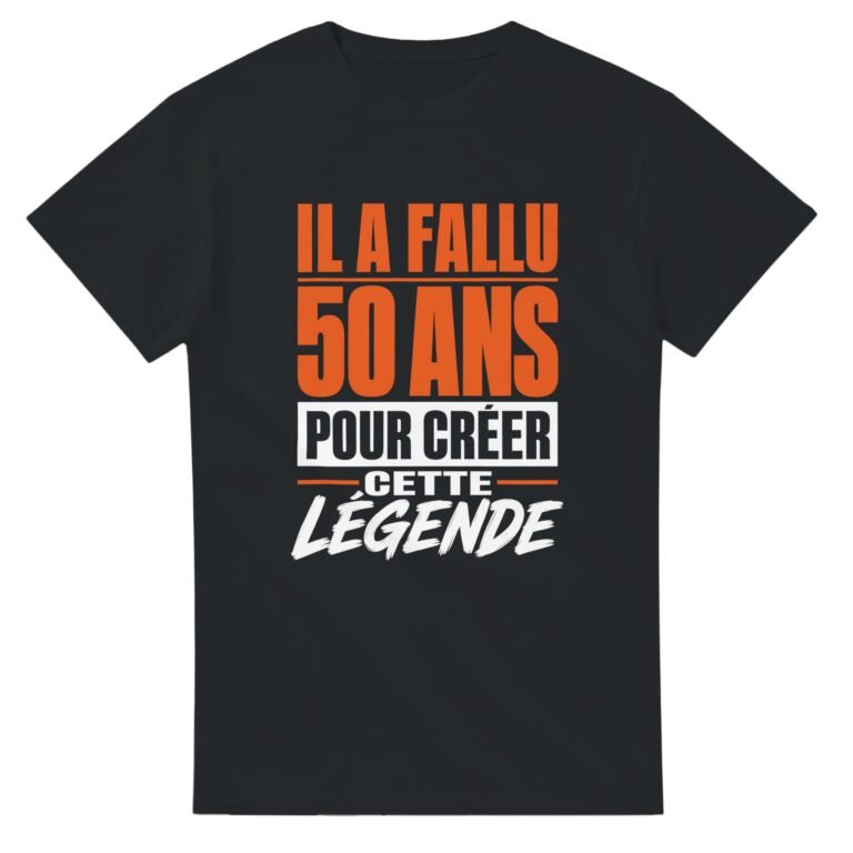 T shirt Il A Fallu 50 Ans pour Créer Cette Légende