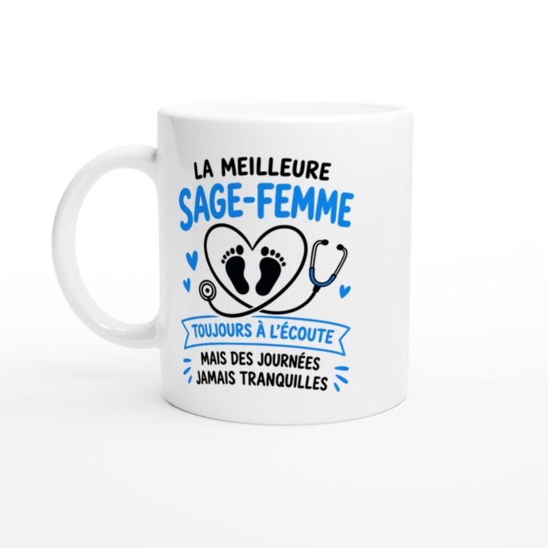 Mug La Meilleure Sage-Femme Toujours à l'Écoute Mais des Journées Jamais - Idée Cadeau