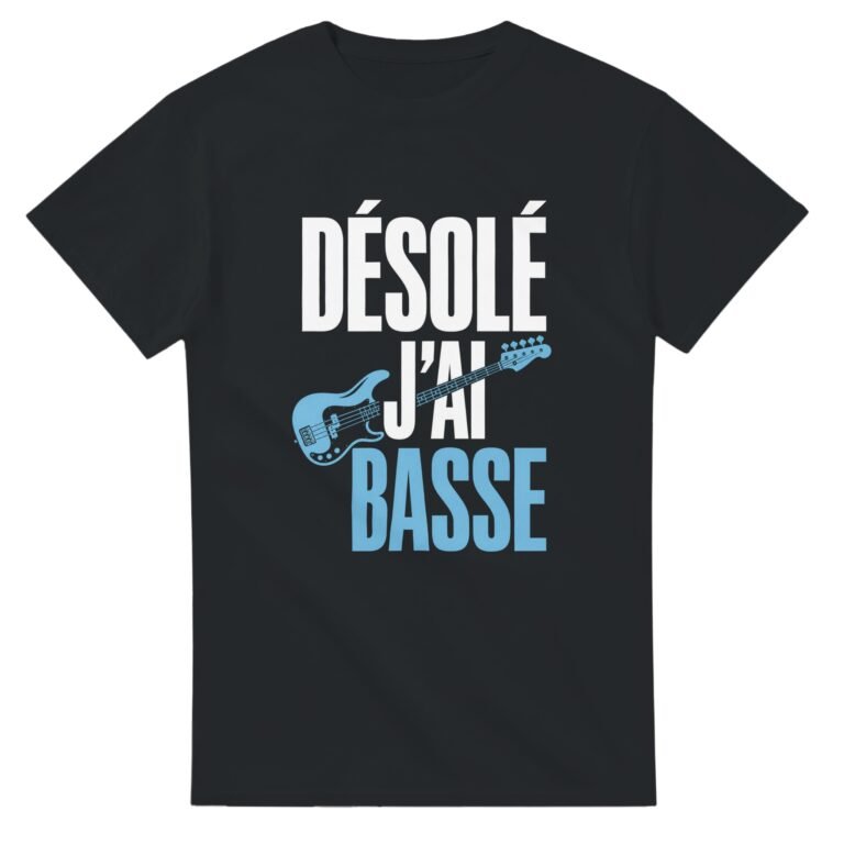 T shirt Désolé J'Ai Basse