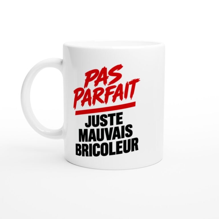 Mug Pas Parfait Juste Mauvais Bricoleur