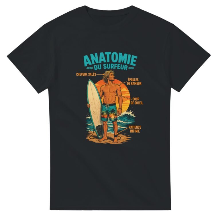 T shirt Anatomie du Surfeur Cheveux Salés Épaules de Rameur Coup de Soleil Patience