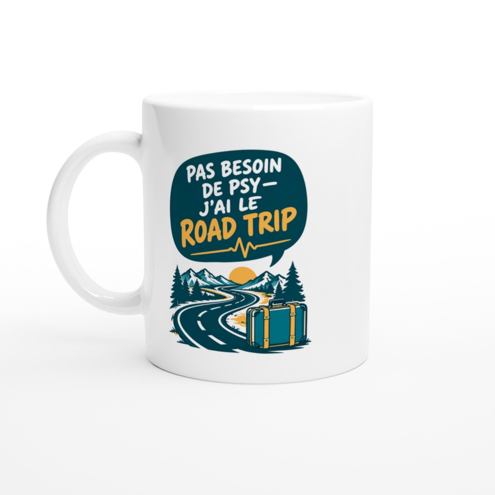 Mug Road Trip Pas Besoin De Psy J&rsquo;ai Le Road Trip