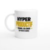 Mug Flemme Hyper Productif Quand J&rsquo;Ai Envie Ça Reste Rare