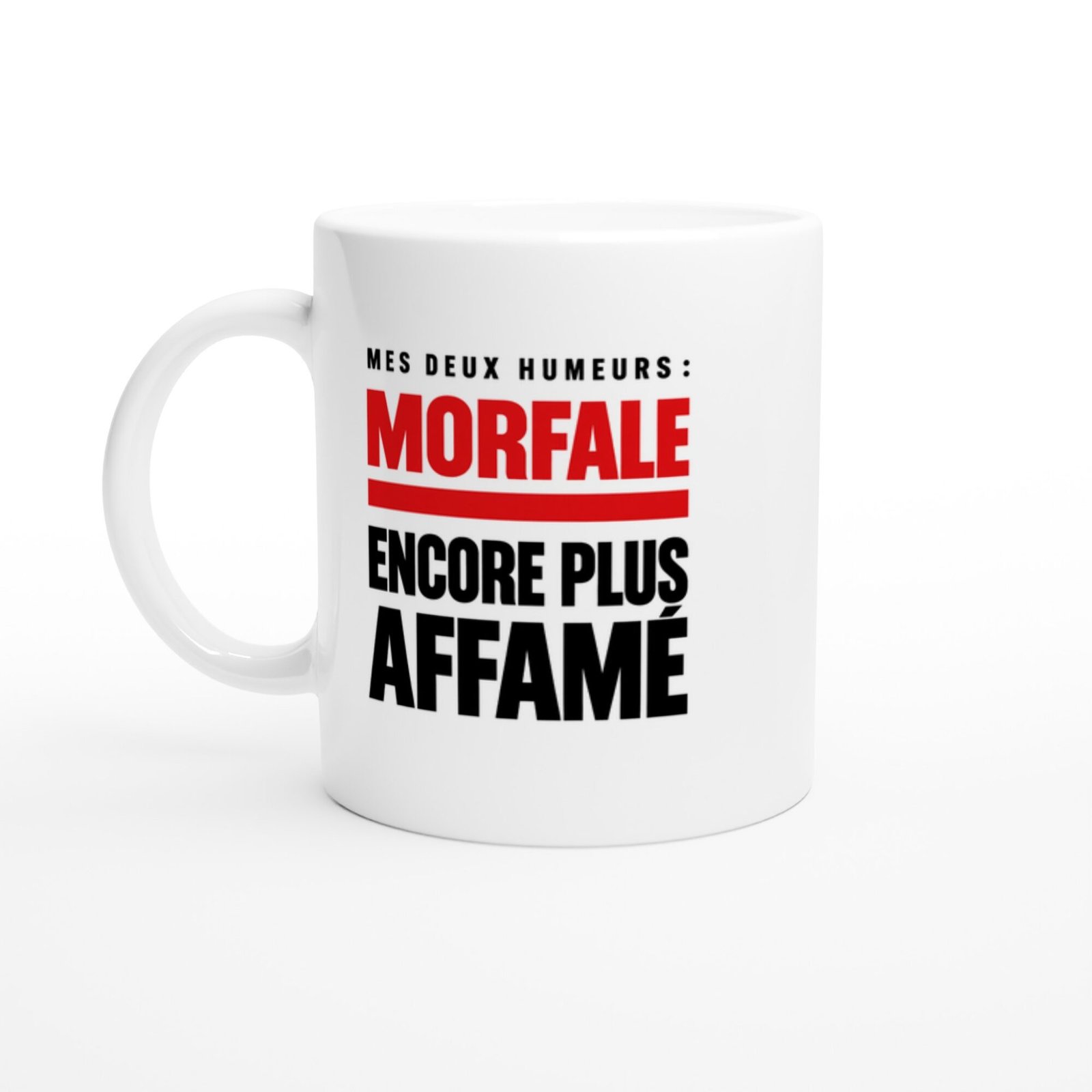 85d10b2a-b028-473b-91db-987b0be40ed4.jpg Mug Mes Deux Humeurs Morfale Encore Plus Affamé