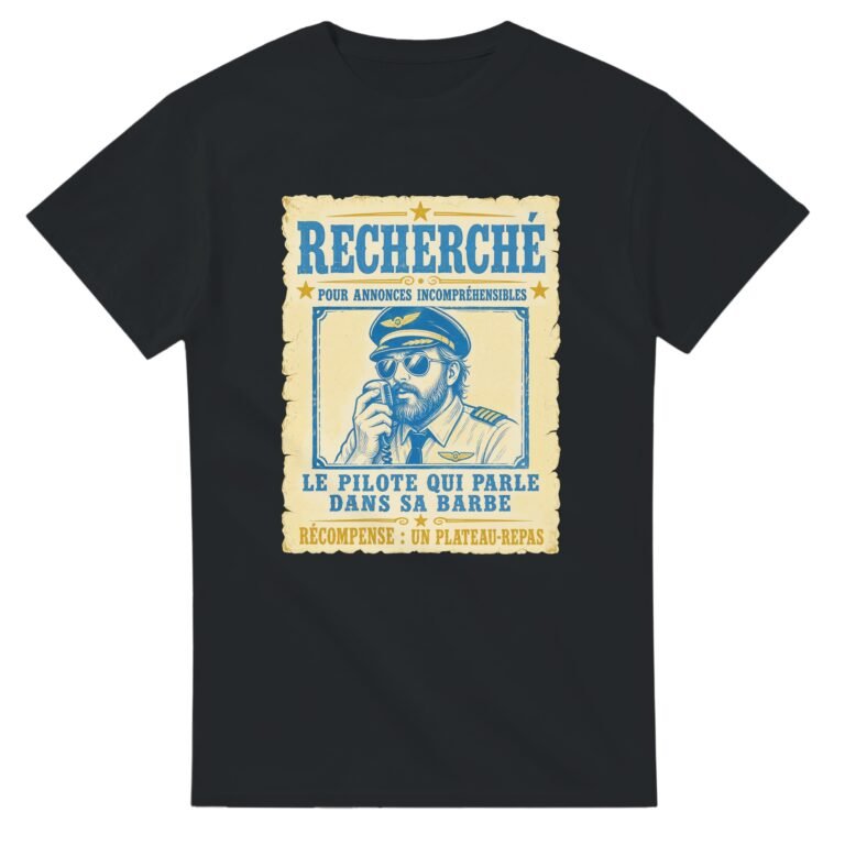 T shirt Recherché pour Annonces Incompréhensibles le Pilote Qui Parle Dans Sa Barbe