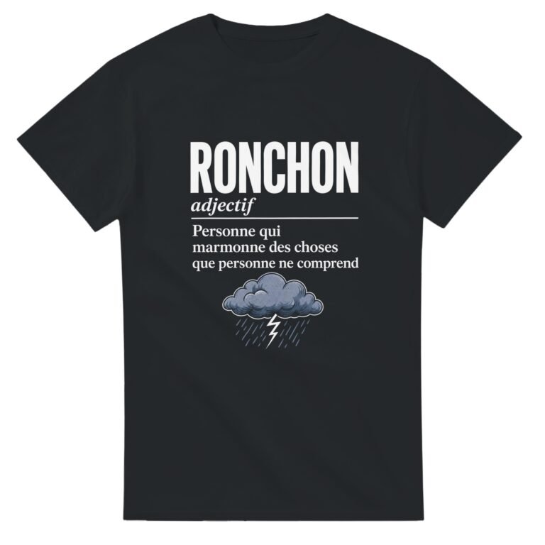 T shirt Ronchon Personne Qui Marmonne des Choses Que Personne Ne Comprend