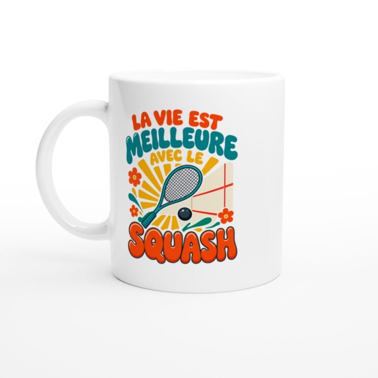 Mug Squash La Vie Est Meilleure Avec Le Squash
