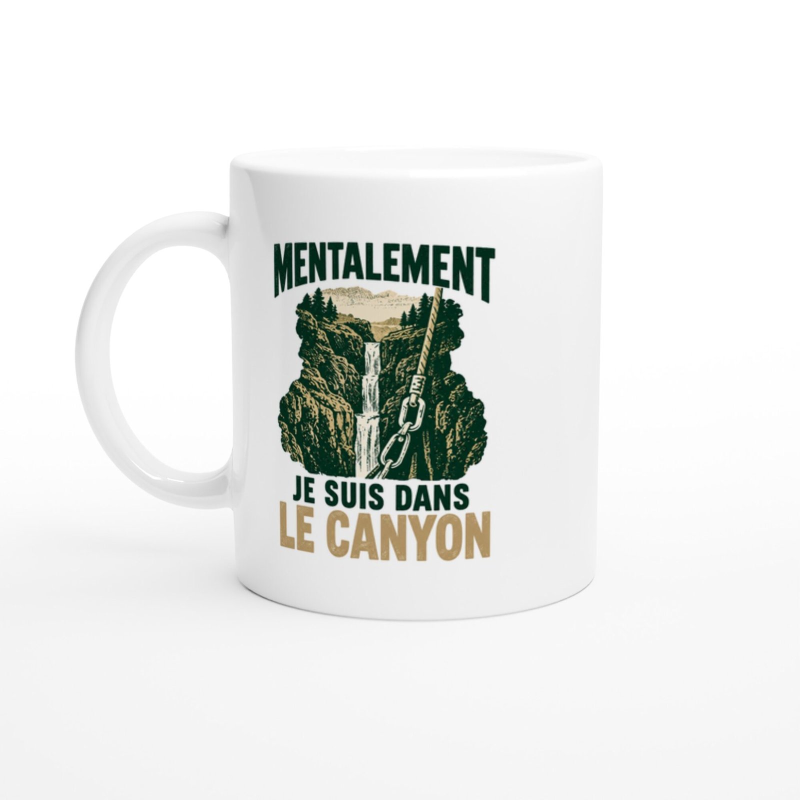 Mug Canyoning Mentalement Je Suis Dans Le Canyon