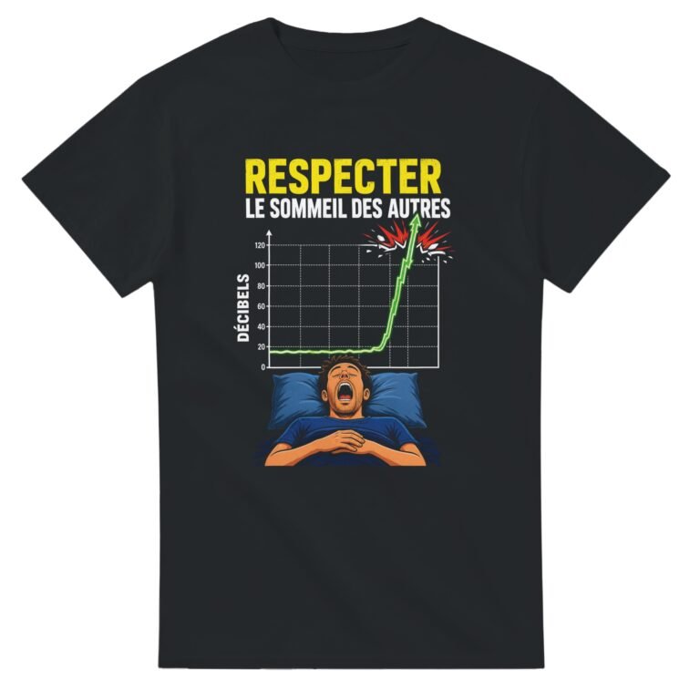 T shirt Ronfleur Respecter le Sommeil des Autres