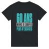 T shirt 60 Ans Moins de Souffle Plus d&rsquo;Excuses