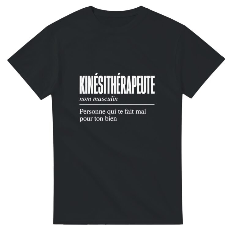 T shirt Kinésithérapeute Personne Qui Te Fait Mal pour Ton Bien