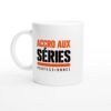 Mug Accro aux Séries Professionnel