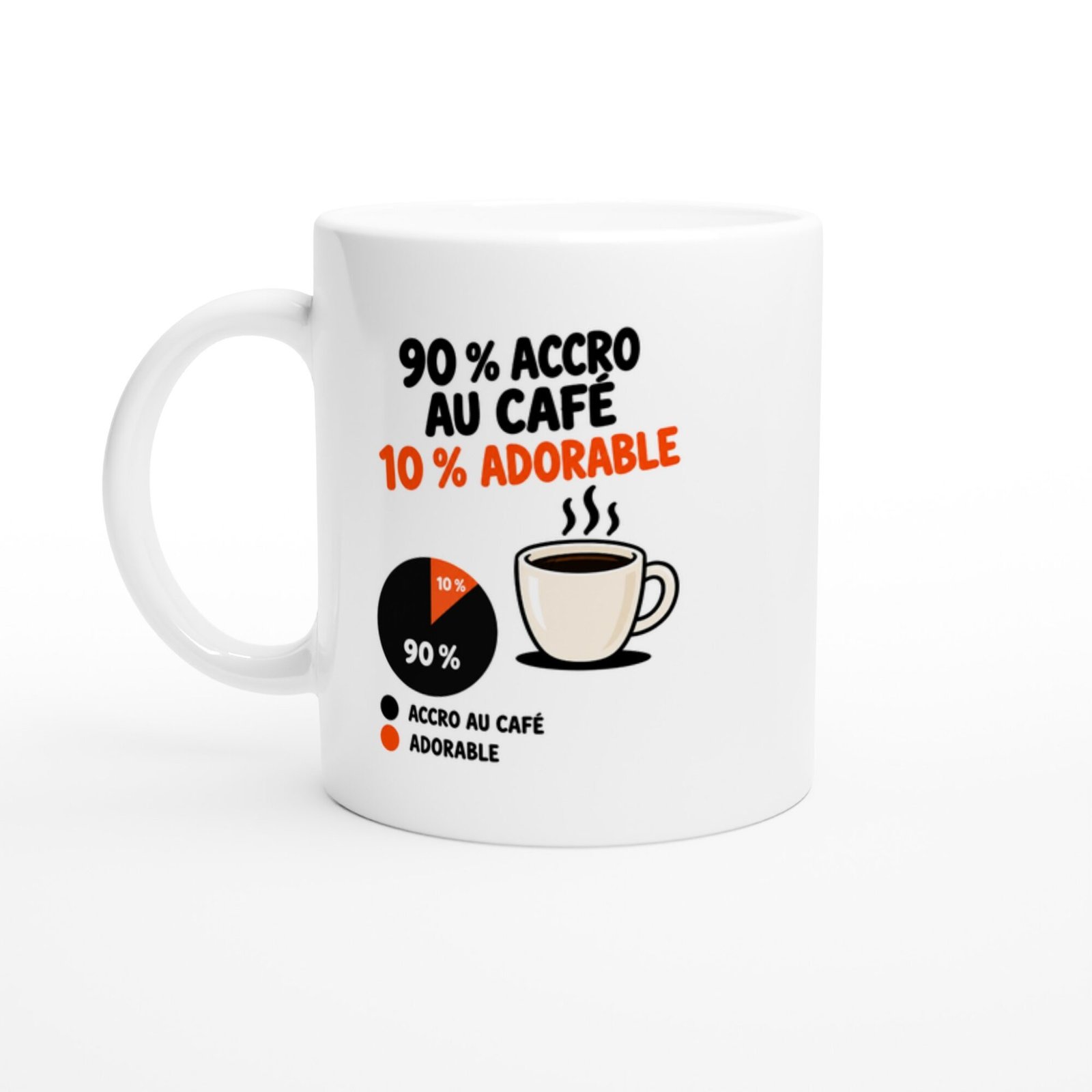 Mug 90 pour cent Accro au Café 10 pour cent Adorable Part Orange