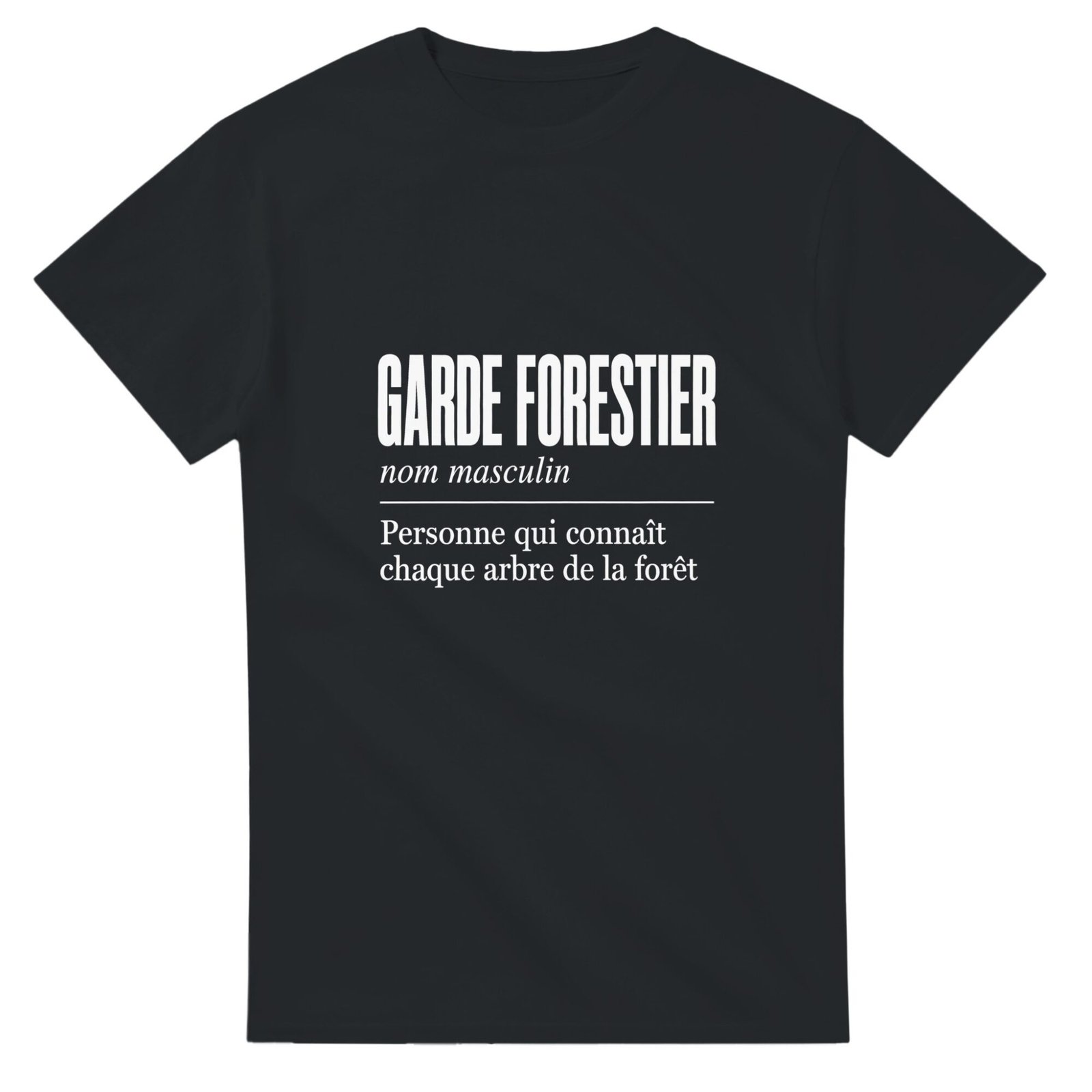 T shirt Garde Forestier Personne Qui Connaît Chaque Arbre de la Forêt
