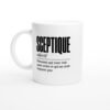 Mug Sceptique Personne Qui Veut Voir pour Croire et Qui Ne Croit Toujours Pas