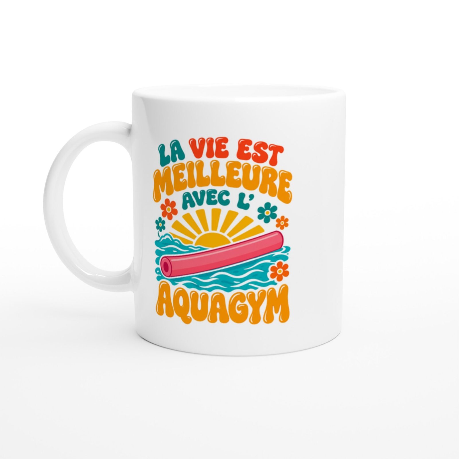 Mug Aquagym La Vie Est Meilleure Avec L&rsquo;Aquagym