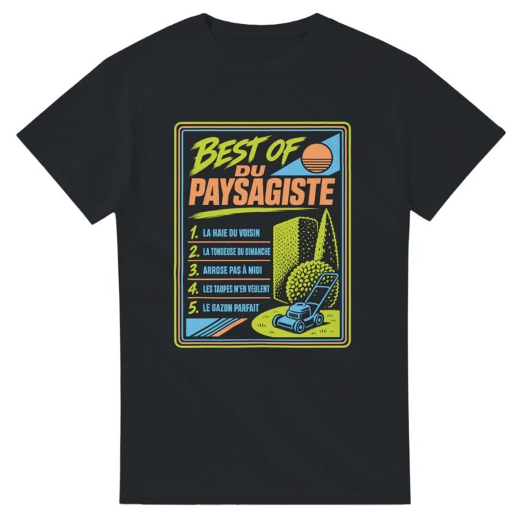 T shirt Best Of du Paysagiste la Haie du Voisin la Tondeuse du Dimanche Arrose Pas à Midi