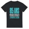 T shirt 85 Ans Je Ne Vieillis Pas Je Prends de la Valeur