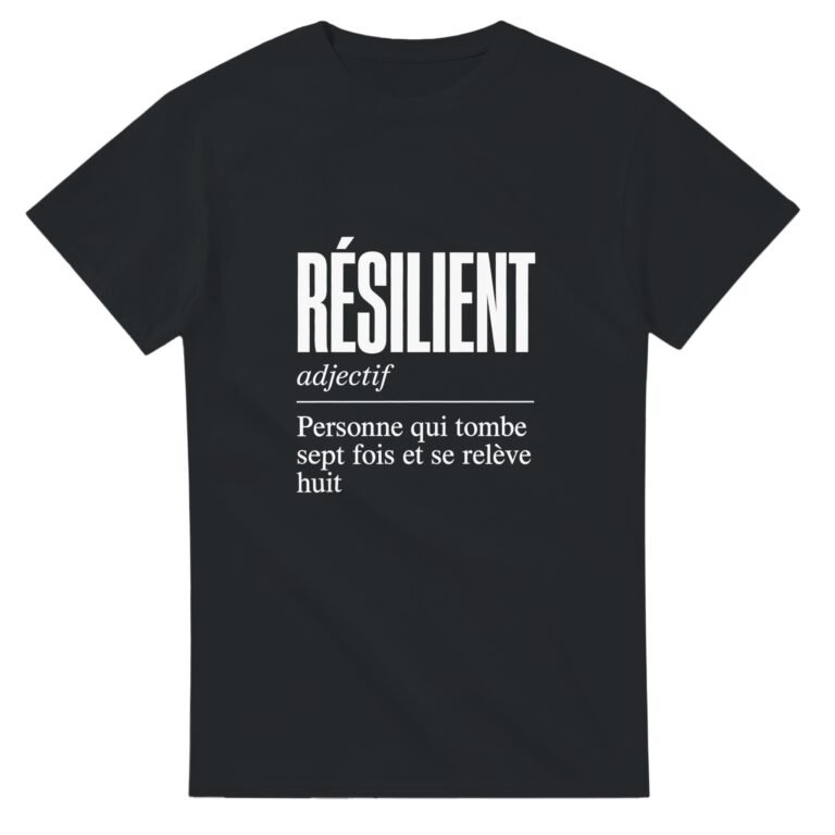 T shirt Résilient Personne Qui Tombe Sept Fois et Se Relève Huit