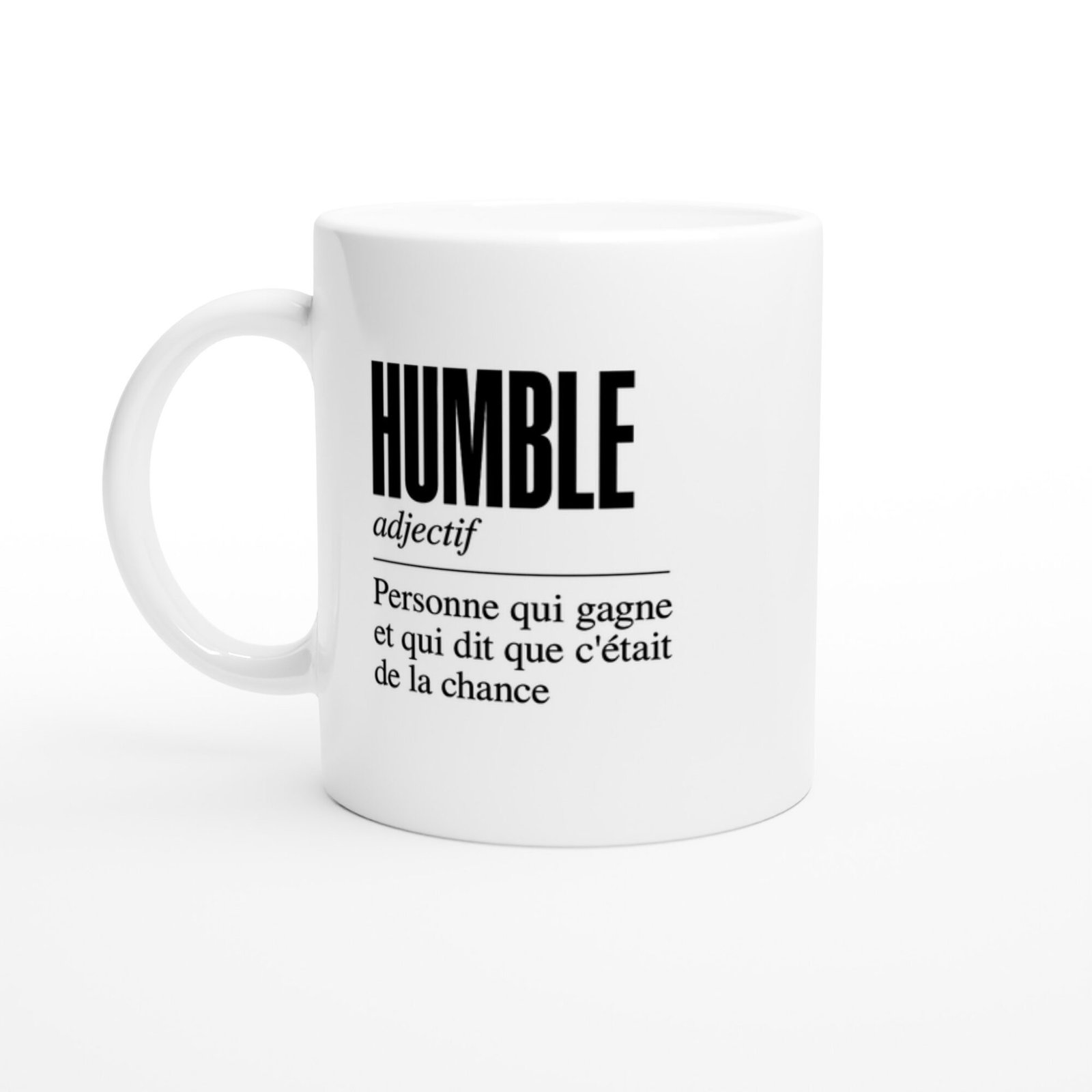 Mug Humble Personne Qui Gagne et Qui Dit Que C&rsquo;Était de la Chance